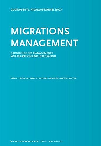 Migrationsmanagement Band 1: Grundzüge des Managements von Migration und Integration