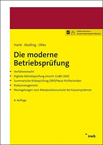 Die moderne Betriebsprüfung: Verfahrensrecht - Digitale Betriebsprüfung einschl. GoBD - Summarische Risikoprüfung (SRP)/Neue Prüftechniken - ... zum Manipulationsschutz bei Kassensystemen