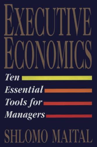 Executive Economics: Ten Tools for Business Decision Makers