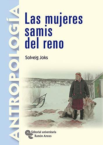 Las mujeres samis del reno: Introducción, traducción y notas de Angel Díaz de Rada (Manuales)