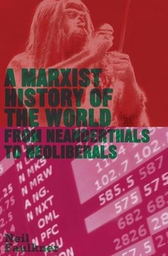 A Marxist History of the World: From Neanderthals to Neoliberals (Counterfire)