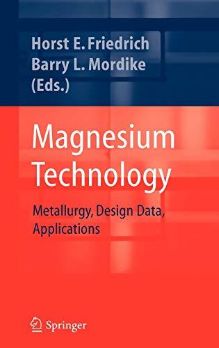 Magnesium Technology: Metallurgy, Design Data, Applications