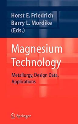 Magnesium Technology: Metallurgy, Design Data, Applications