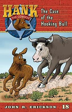 The Case of the Hooking Bull (Hank the Cowdog, Band 18)