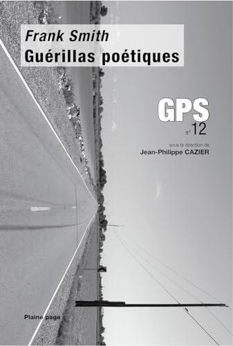 GPS, gazette poétique et sociale, n° 12. Frank Smith : guérillas poétiques