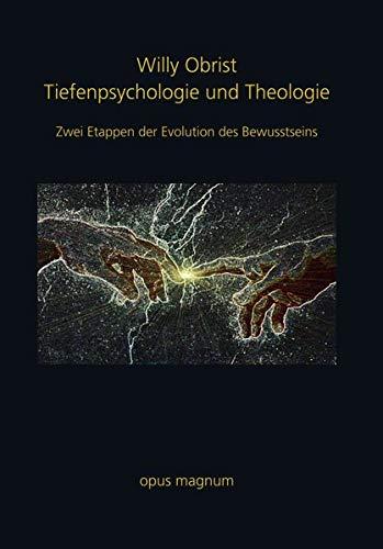 Tiefenpsychologie und Theologie: Aufbruch in ein integrales Bewusstsein, das Wissenschaft und Glaube miteinander verbindet.: Zwei Etappen der Evolution des Bewusstseins