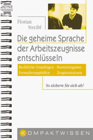 Die geheime Sprache der Arbeitszeugnisse entschlüsseln. So sichern Sie sich ab.