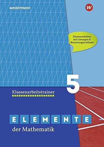 Elemente der Mathematik Klassenarbeitstrainer - Ausgabe für das G9 in Nordrhein-Westfalen: Klassenarbeitstrainer 5