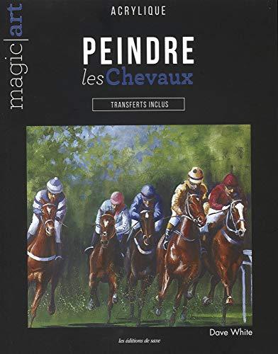 Peindre les chevaux : transferts inclus : acrylique