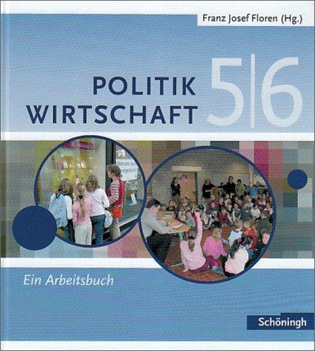 Floren u. a.: Politik - Wirtschaft. Arbeitsbücher für Gymnasien in Nordrhein-Westfalen: Floren u.a. Politik/Wirtschaft: Arbeitsbuch 5/6