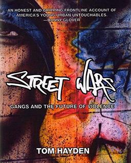 Street Wars: Gangs and the Future of Violence