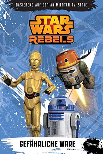 STAR WARS Rebels (Episodenroman zur TV­-Serie): Bd. 2: Gefährliche Ware