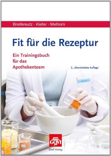 Fit für die Rezeptur: Ein Trainingsbuch für das Apothekenteam