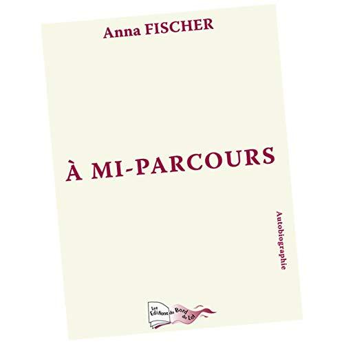 A mi-parcours : autobiographie