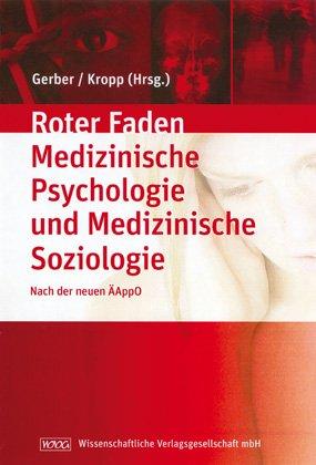 Lehrbuch Medizinische Psychologie und Medizinische Soziologie: Ihr roter Faden durchs Studium nach der neuen ÄAppO