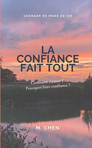 La confiance fait tout: Le pouvoir de la confiance : Changer de mode de vie