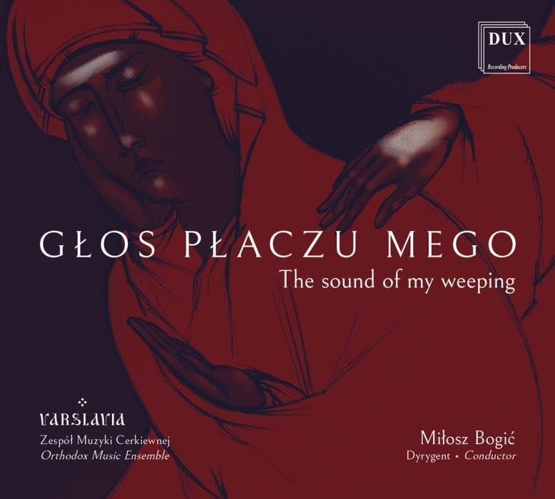 Glos Placzu Mego: The Sound of My Weeping