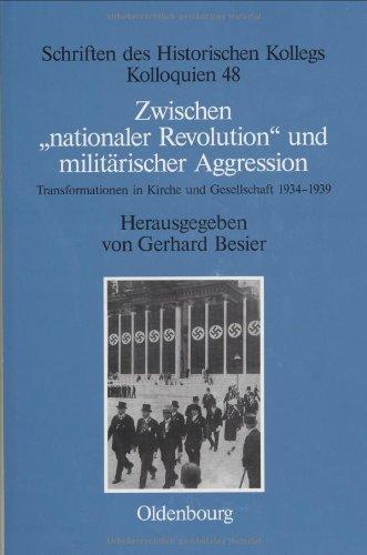 Zwischen "nationaler Revolution" und militärischer Aggression: Transformationen in Kirche und Gesellschaft während der konsolidierten NS-Gewaltherrschaft (1934-1939)