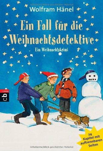 Ein Fall für die Weihnachtsdetektive: Ein Weihnachtskrimi in 24 Kapiteln