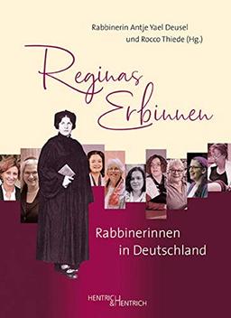 Reginas Erbinnen: Rabbinerinnen in Deutschland