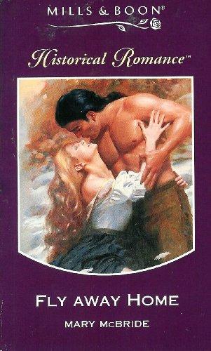 Fly Away Home (Mills & Boon Historical)