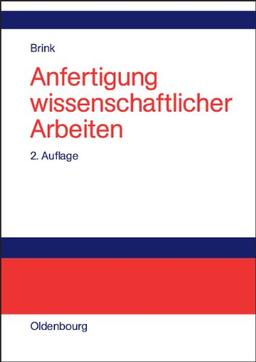 Anfertigung wissenschaftlicher Arbeiten: Ein prozessorientierter Leitfaden zur Erstellung von Bachelor-, Master- und Diplomarbeiten<br>in acht Lerneinheiten