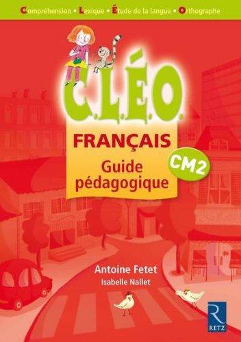 CLEO, français CM2 : guide pédagogique