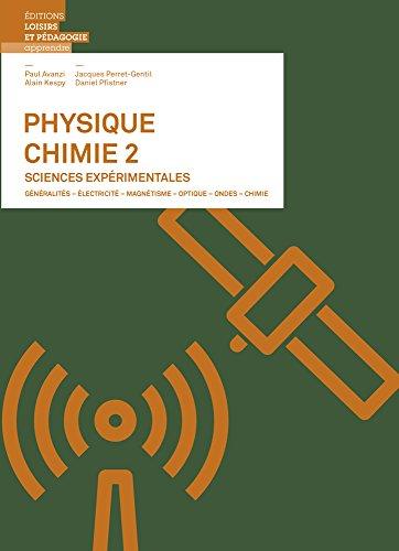 Physique chimie, sciences expérimentales. Vol. 2. Généralités, électricité, magnétisme, optique, ondes, chimie