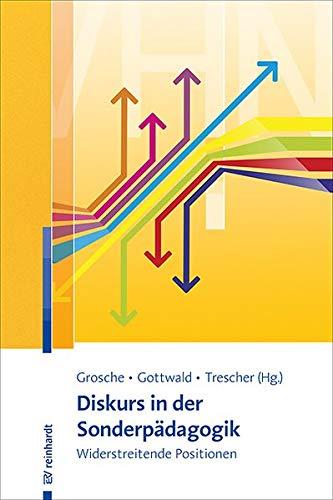 Diskurs in der Sonderpädagogik: Widerstreitende Positionen