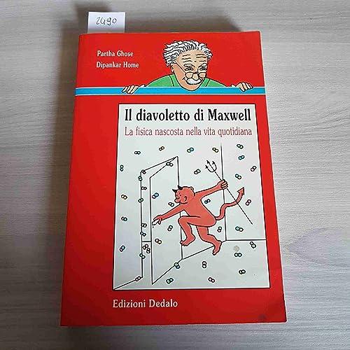 Il diavoletto di Maxwell. La fisica nascosta nella vita quotidiana