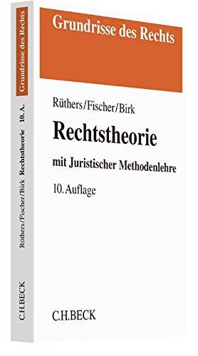 Rechtstheorie: mit Juristischer Methodenlehre (Grundrisse des Rechts)