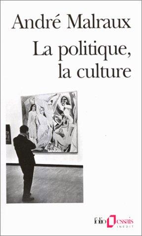 La politique, la culture : discours, articles, entretiens, 1925-1975