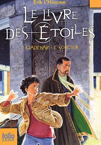 Le livre des étoiles. Vol. 1. Qadehar le sorcier