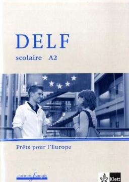 DELF scolaire Unité A2. Prêt pour l'europe: Passend zu Découvertes Neu und Tous Ensemble