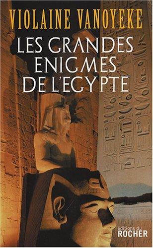 Les grandes énigmes de l'Egypte