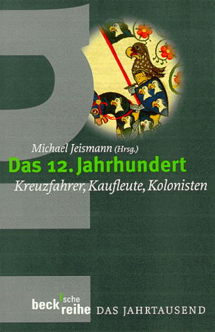 Das 12. Jahrhundert: Kreuzfahrer, Kaufleute, Kolonisten