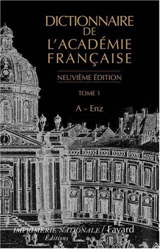 Dictionnaire de l'Académie française. Vol. 1. A-Enz