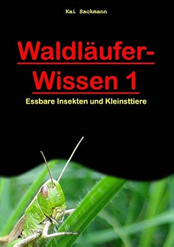 Waldläufer-Wissen 1: Essbare Insekten und Kleinsttiere