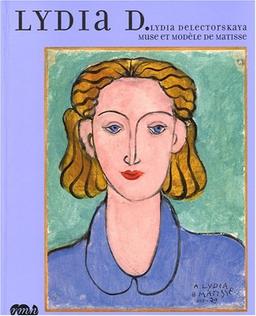 Lydia D. : Lydia Delectorskaya, muse et modèle de Matisse : expositions, Le Cateau-Cambrésis, Musée Matisse, 27 février-30 mai 2010 ; Nice, Musée Matisse, 18 juin-27 septembre 2010