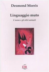 Linguaggio muto. L'uomo e gli altri animali