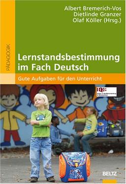 Lernstandsbestimmung im Fach Deutsch: Gute Aufgaben für den Unterricht (Beltz Pädagogik)