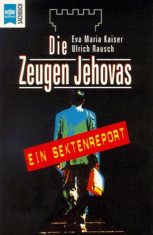 Die Zeugen Jehovas. Ein Sektenreport.