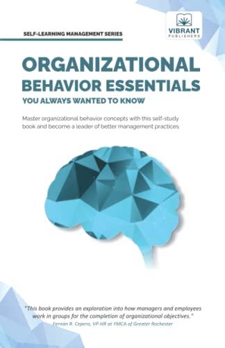 Organizational Behavior Essentials You Always Wanted To Know (Self-learning Management)