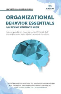 Organizational Behavior Essentials You Always Wanted To Know (Self-learning Management)