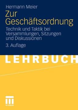 Zur Geschäftsordnung: Technik und Taktik bei Versammlungen, Sitzungen und Diskussionen (German Edition)