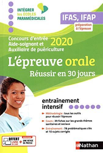 L'épreuve orale, réussir en 30 jours : concours d'entrée aide-soignant et auxiliaire de puériculture 2020 : IFAS, IFAP, préparation à l'épreuve