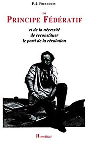 Du principe fédératif et de la nécessité de reconstituer le parti de la révolution