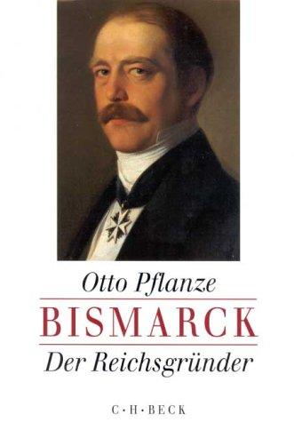 Bismarck, 2 Bde., Kt, Bd.1, Der Reichsgründer