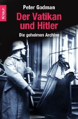 Der Vatikan und Hitler: Die geheimen Archive