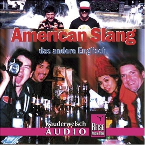 American Slang. Kauderwelsch-CD: Das andere Englisch